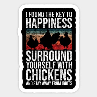 I Found The Key To Happiness Surround Yourself With Chickens and Stay Away From Idiots Sticker